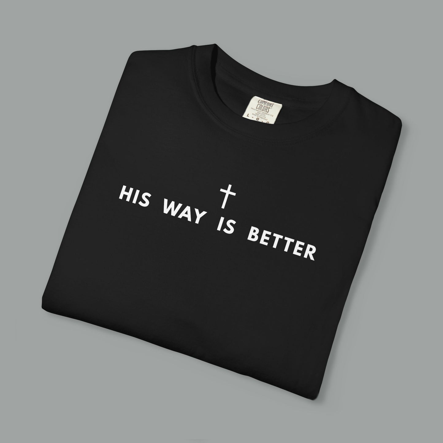 His Way Is Better Christian T-Shirt
