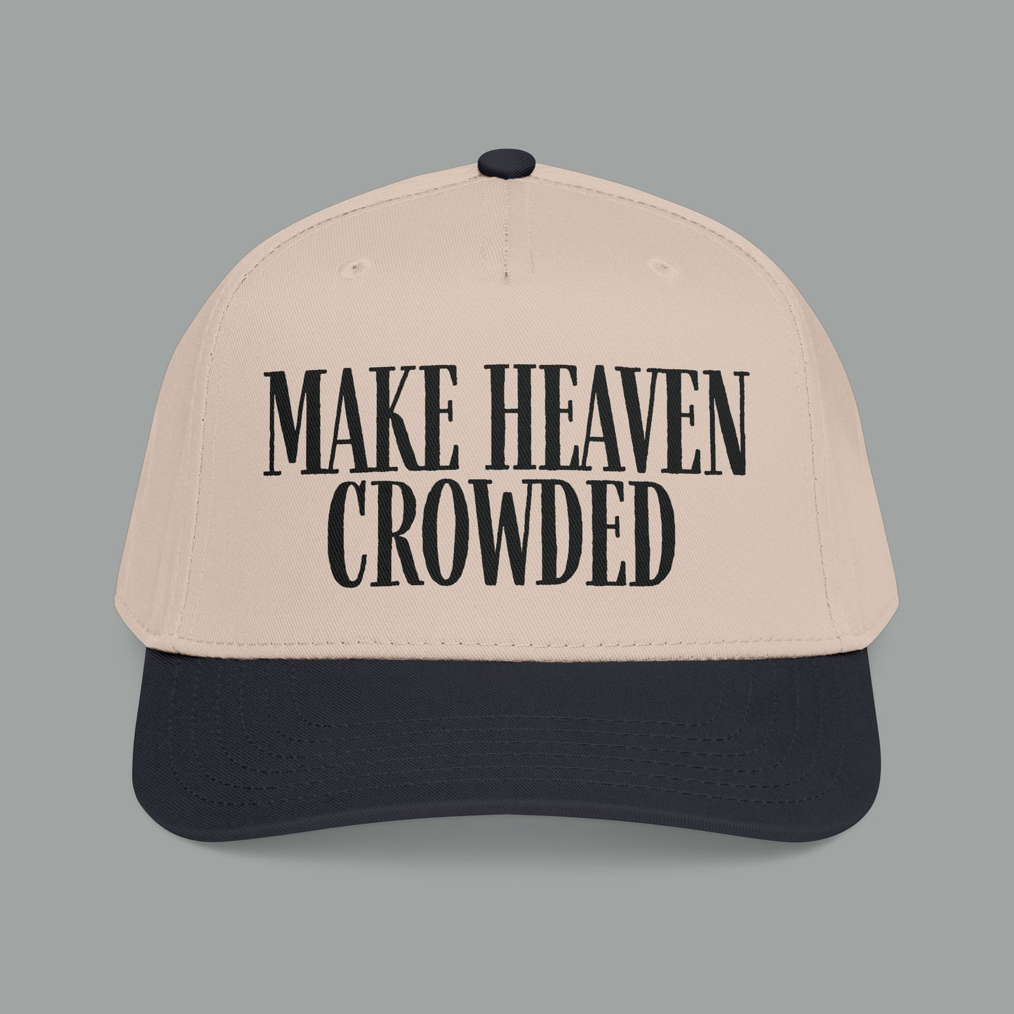 Make Heaven Crowded Hat
