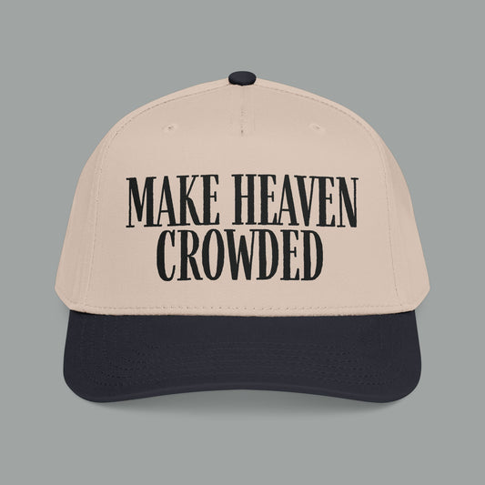 Make Heaven Crowded Hat
