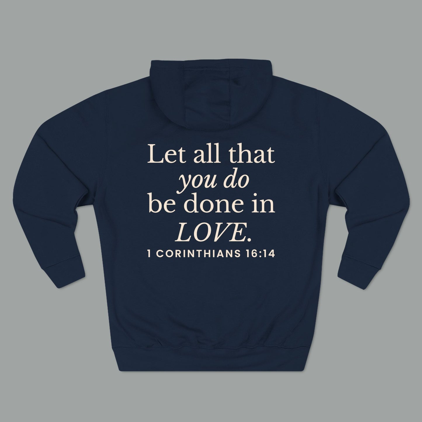 Let All That You Do Be Done in Love Christian Hoodie