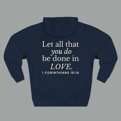 Let All That You Do Be Done in Love Christian Hoodie
