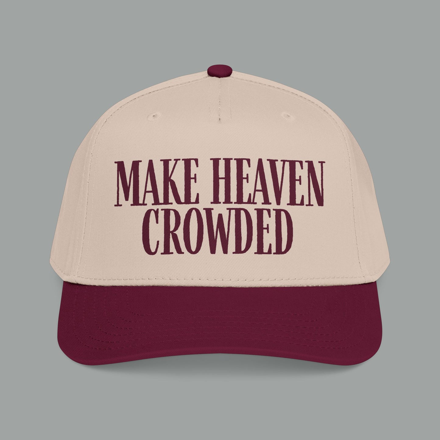 Make Heaven Crowded Hat