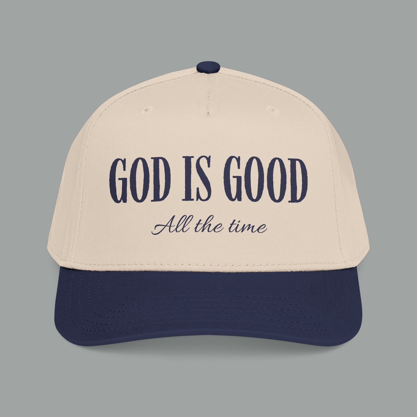 God Is Good All The Time Hat
