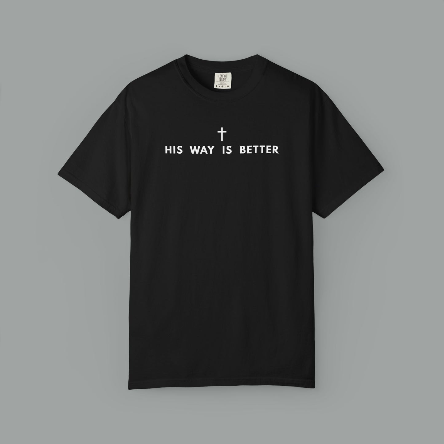 His Way Is Better Christian T-Shirt