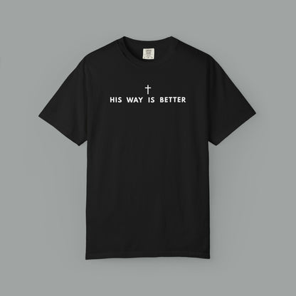 His Way Is Better Christian T-Shirt