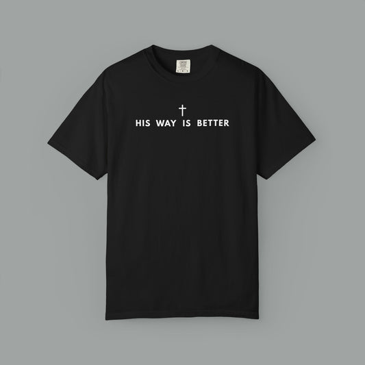His Way Is Better Christian T-Shirt