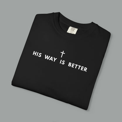 His Way Is Better Christian T-Shirt
