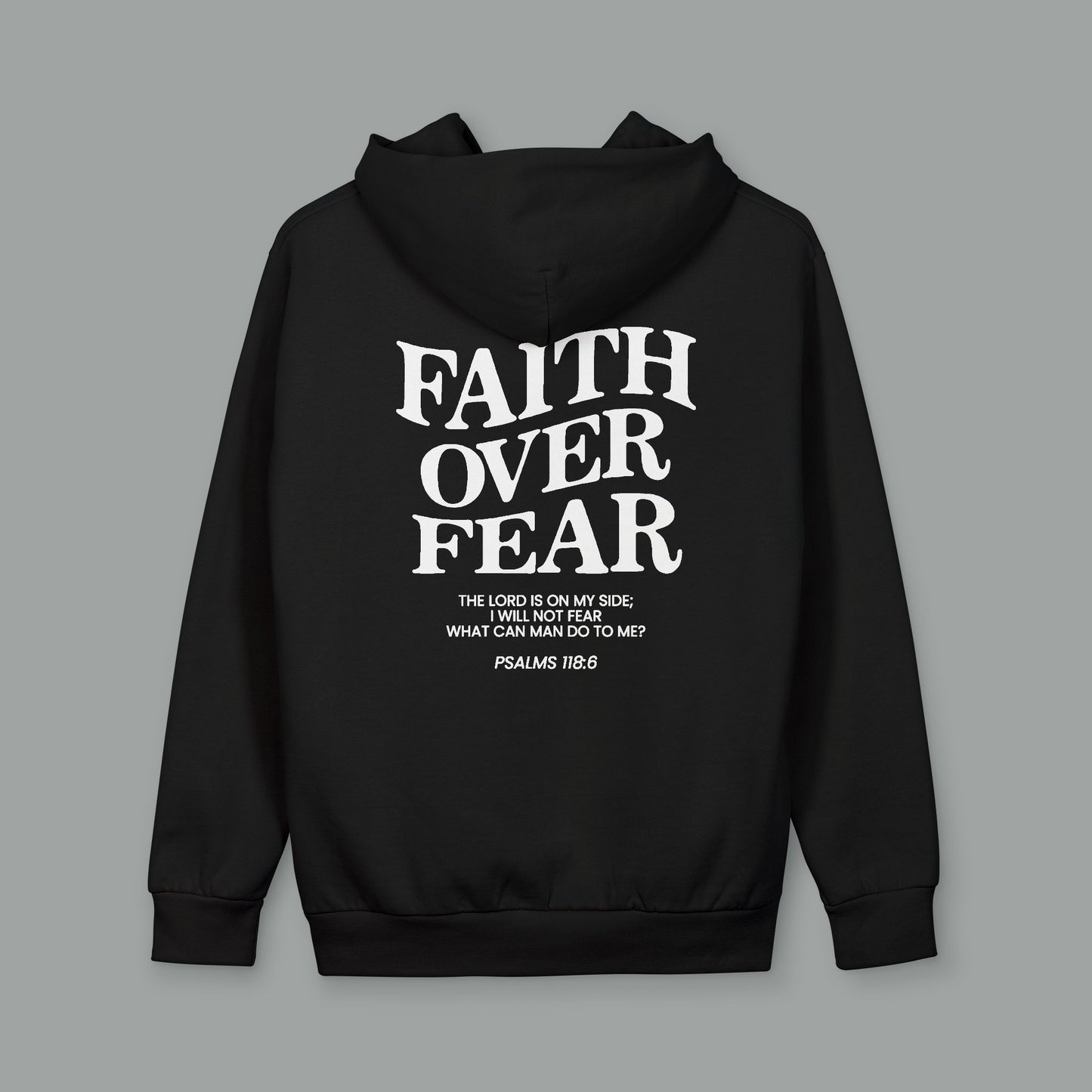 Faith Over Fear Hoodie — Psalm 118:6