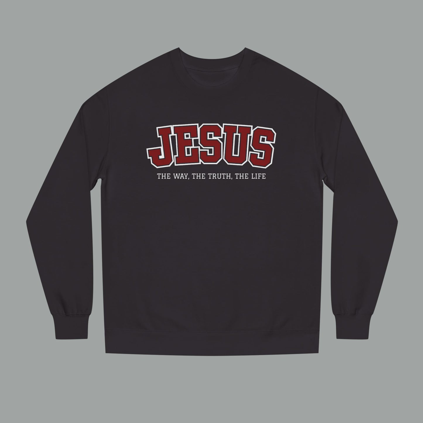 Jesus — The Way, The Truth, The Life Sweatshirt