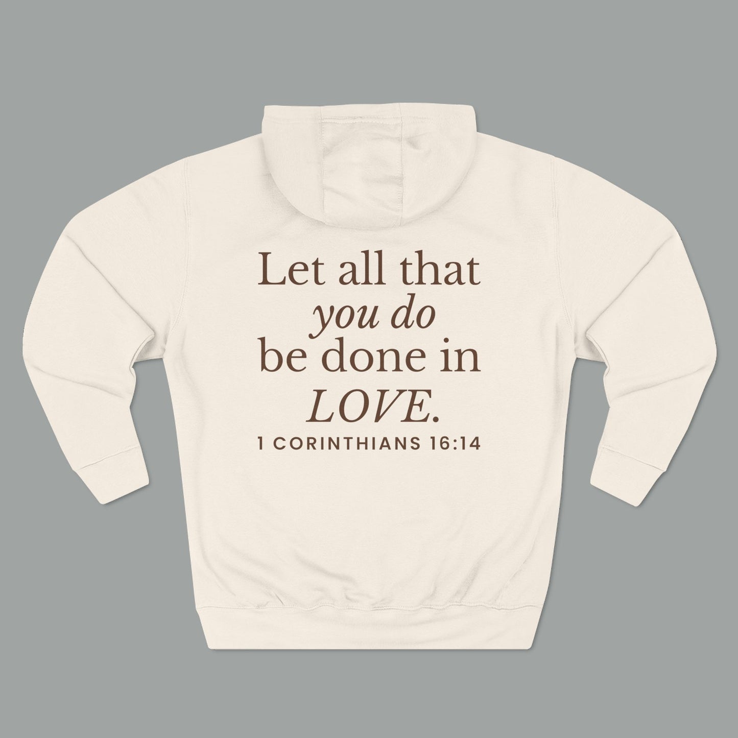 Let All That You Do Be Done in Love Christian Hoodie