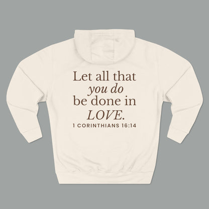 Let All That You Do Be Done in Love Christian Hoodie