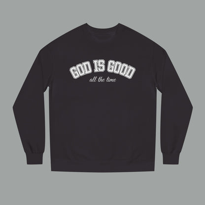 God Is Good All the Time Crewneck Sweatshirt