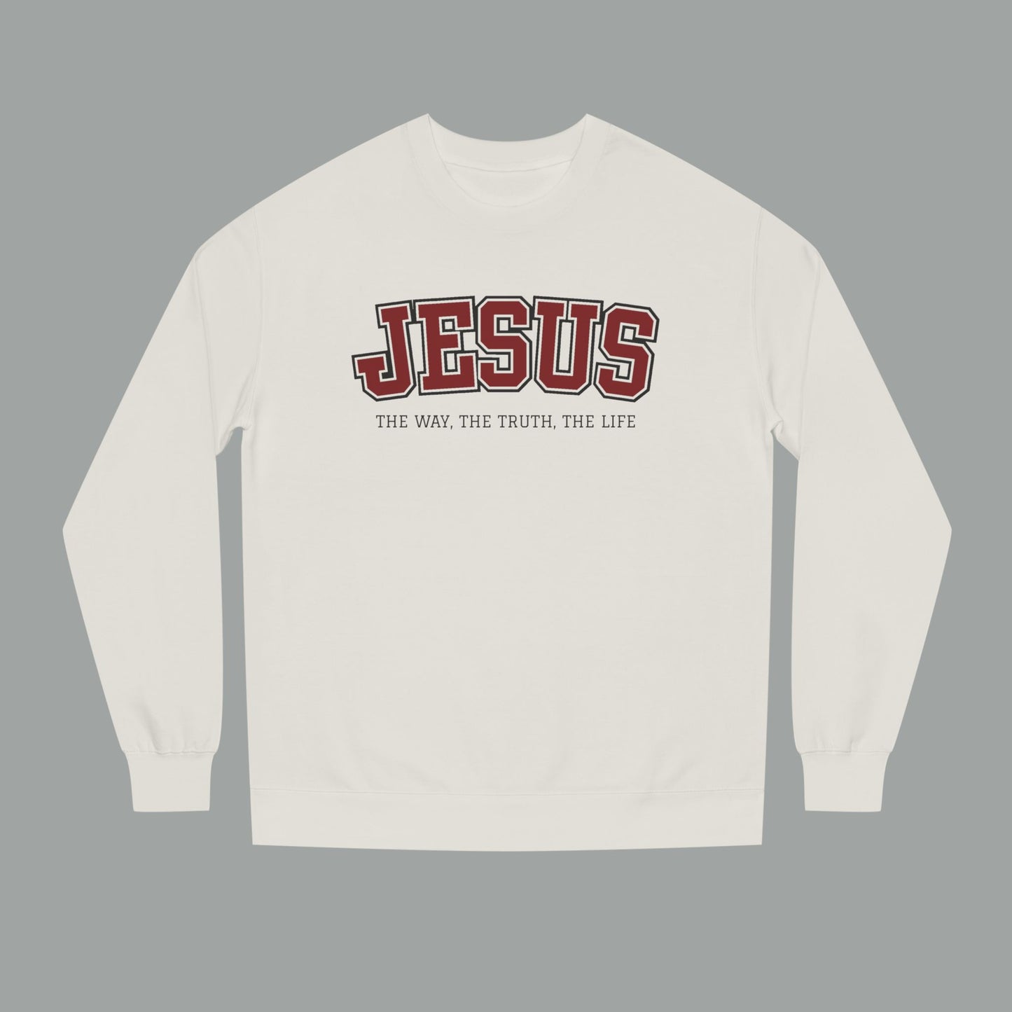 Jesus — The Way, The Truth, The Life Sweatshirt