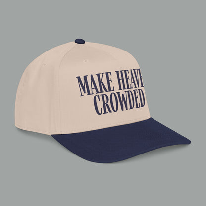 Make Heaven Crowded Hat
