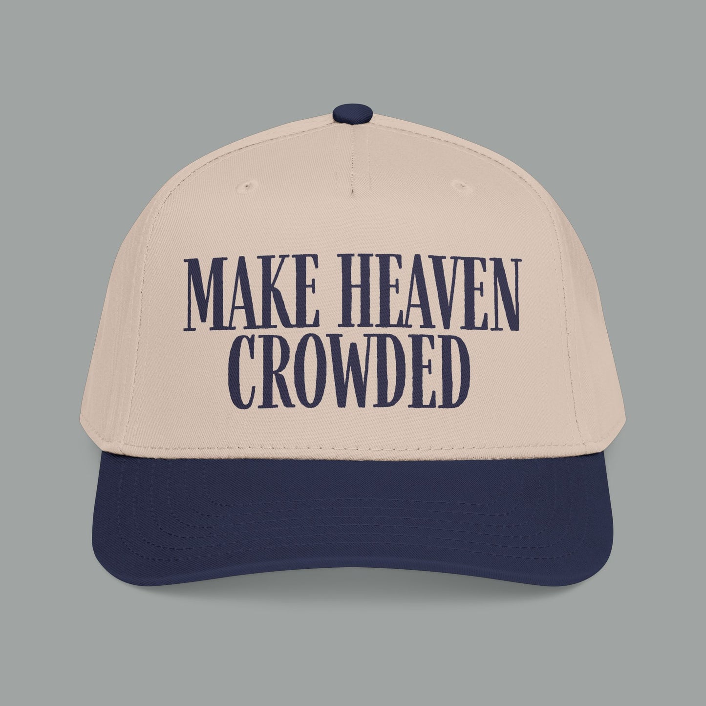 Make Heaven Crowded Hat