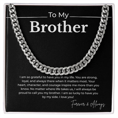 To My Brother -- Cuban Link Chain